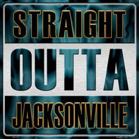 Straight Outta Jacksonville NFL Novelty Metal Square Sign