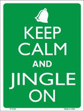 Keep Calm And Jingle On Metal Novelty Parking Sign