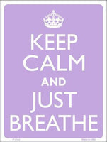 Keep Calm And Just Breathe Metal Novelty Parking Sign