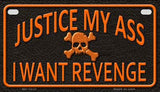 Justice My Ass Metal Novelty Motorcycle License Plate