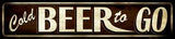 Cold Beer To Go Metal Novelty Mini Street Sign