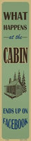 What Happens At The Cabin Metal Novelty Mini Street Sign