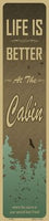 Life is Better at the Cabin Metal Novelty Mini Street Sign