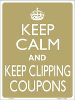 Keep Calm and Keep Clipping Coupons Metal Novelty Parking Sign