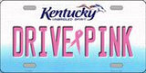 Drive Pink Kentucky Novelty Metal License Plate