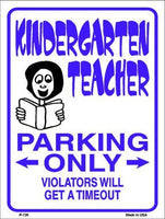 Kindergarten Teacher Parking Only Metal Novelty Parking Sign