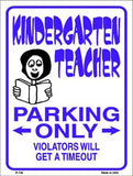 Kindergarten Teacher Parking Only Metal Novelty Parking Sign