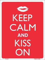 Keep Calm And Kiss On Metal Novelty Parking Sign