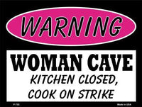 Woman Cave Kitchen Closed Cook On Strike Metal Novelty Parking Sign