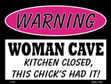 Woman Cave Kitchen Closed Chick Had It Metal Novelty Parking Sign