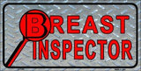 Breast Inspector Metal Novelty License Plate