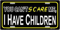 I Have Children Metal Novelty License Plate