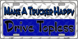 Make A Trucker Happy Metal Novelty License Plate