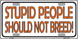 Stupid People Metal Novelty License Plate