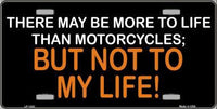 There May Be More To Life Metal Novelty License Plate