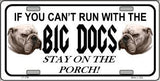 Can't Run With The Big Dogs White Metal Novelty License Plate