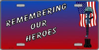Remembering Our Heroes Metal Novelty License Plate