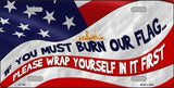 Burn Our Flag Metal Novelty License Plate