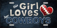 This Girl Loves Her Dallas Cowboys Novelty Metal License Plate