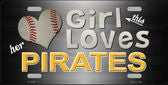 This Girl Loves Her Pittsburgh Pirates Novelty Metal License Plate