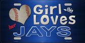 This Girl Loves Her Toronto Bluejays Novelty Metal License Plate