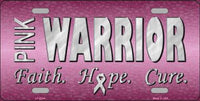 Cancer Pink Warrior Faith Hope Cure Novelty Metal License Plate