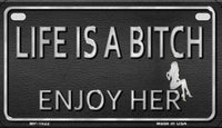 Life is a Bitch Metal Novelty Motorcycle License Plate
