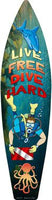 Live Free Dive Hard Metal Novelty Surf Board Sign