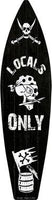 Locals Only Metal Novelty Surf Board Sign