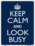 Keep Calm Look Busy Metal Novelty Parking Sign