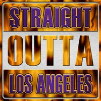 Straight Outta Los Angeles Lakers NBA Novelty Metal Square Sign