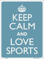 Keep Calm Love Sports Metal Novelty Parking Sign