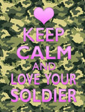 Keep Calm Love Your Soldier Metal Novelty Parking Sign