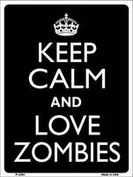 Keep Calm Love Zombies Metal Novelty Parking Sign