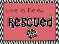 Love Is Being Rescued Metal Novelty Parking Sign