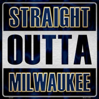 Straight Outta Milwaukee MLB Novelty Metal Square Sign