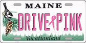 Drive Pink Maine Novelty Metal License Plate