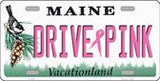 Drive Pink Maine Novelty Metal License Plate