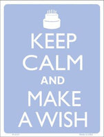 Keep Calm And Make A Wish Metal Novelty Parking Sign