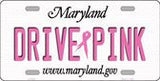 Drive Pink Maryland Novelty Metal License Plate