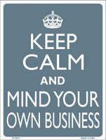 Keep Calm Mind Your Own Business Metal Novelty Parking Sign