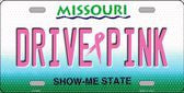 Drive Pink Missouri Novelty Metal License Plate