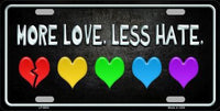 More Love Less Hate Rainbow Pride Metal Novelty License Plate