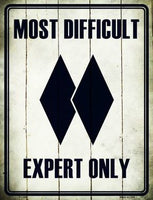 Most Difficult Expert Only Metal Novelty Parking Sign