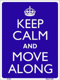 Keep Calm Move Along Metal Novelty Parking Sign