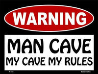 Man Cave My Cave My Rules Metal Novelty Parking Sign
