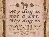My Dog Is My Family Metal Novelty Parking Sign