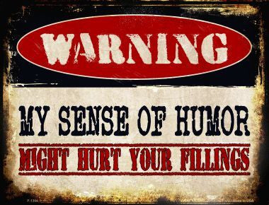 Warning My Sense Of Humor Metal Novelty Parking Sign