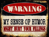 Warning My Sense Of Humor Metal Novelty Parking Sign