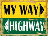 My Way Or Highway Metal Novelty Parking Sign